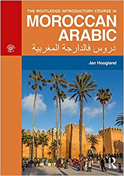 The Routledge Introductory Course in Moroccan Arabic: An Introductory Course