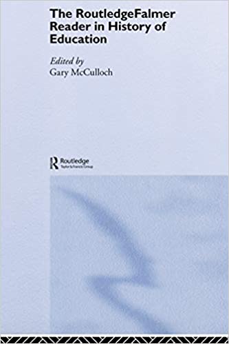 The RoutledgeFalmer Reader in the History of Education (RoutledgeFalmer Readers in Education)