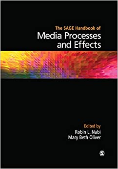 The SAGE Handbook of Media Processes and Effects
