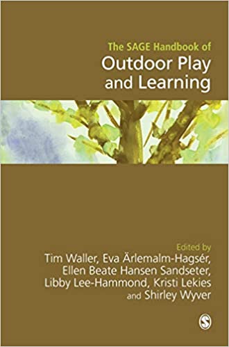 The SAGE Handbook of Outdoor Play and Learning
