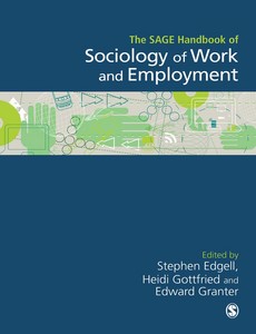 The SAGE Handbook of the Sociology of Work and Employment by Stephen Edgell