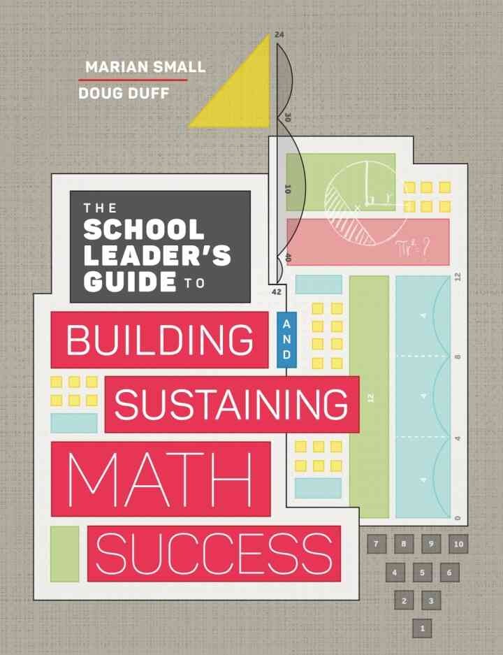 The School Leader’s Guide to Building and Sustaining Math Success