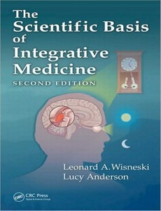 The Scientific Basis of Integrative Medicine 2nd Edition by Leonard A. Wisneski