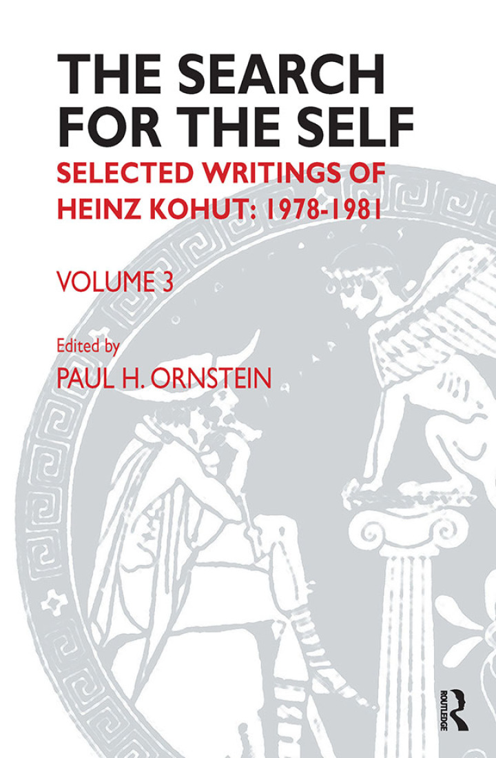 The Search for the Self: Selected Writings of Heinz Kohut 1978-1981