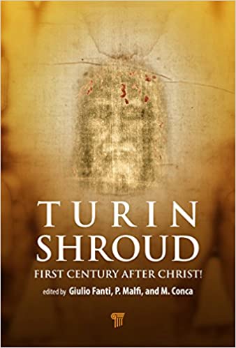 The Shroud of Turin: First Century after Christ!