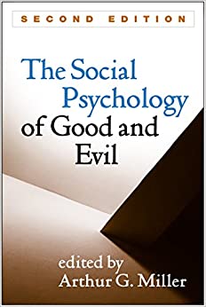 The Social Psychology of Good and Evil, Second Edition