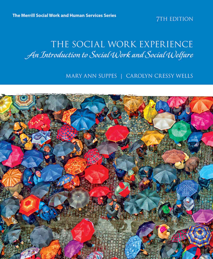 The Social Work Experience: A Case-Based Introduction to Social Work and Social Welfare, 7th Edition