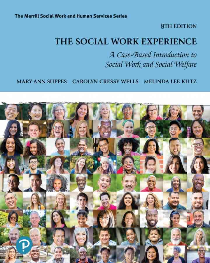 The Social Work Experience: A Case-Based Introduction to Social Work and Social Welfare, 8th Edition