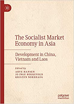 The Socialist Market Economy in Asia: Development in China, Vietnam and Laos