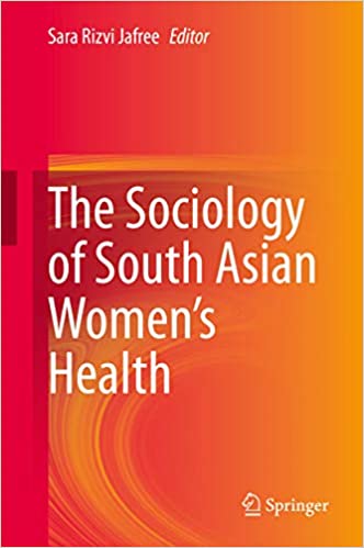 The Sociology of South Asian Women�s Health