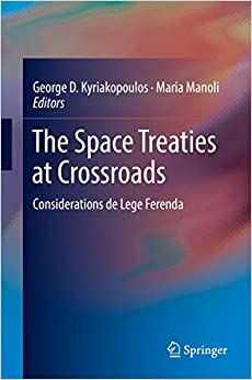 The Space Treaties at Crossroads: Considerations de Lege Ferenda
