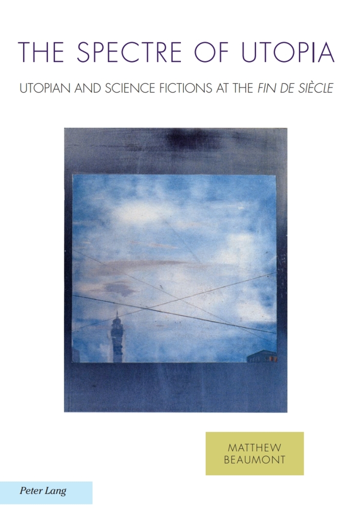 The Spectre of Utopia: Utopian and Science Fictions at the "Fin de Si�cle"