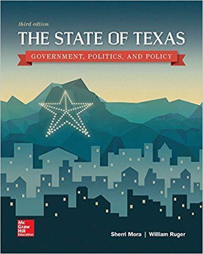 The State of Texas: Government, Politics, and Policy 3rd Edition by Sherri Mora