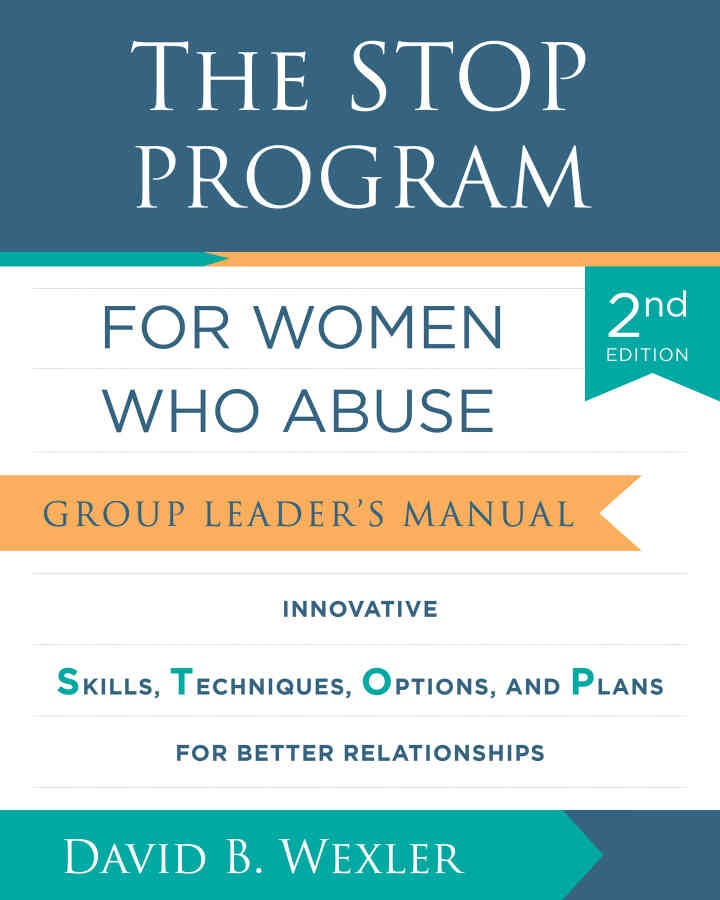 The STOP Program for Women Who Abuse: Group Leader's Manual, 2nd Edition