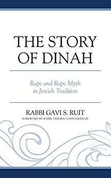 The Story of Dinah: Rape and Rape Myth in Jewish Tradition