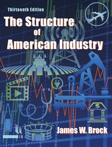 The Structure of American Industry 13th Edition by James W. Brock