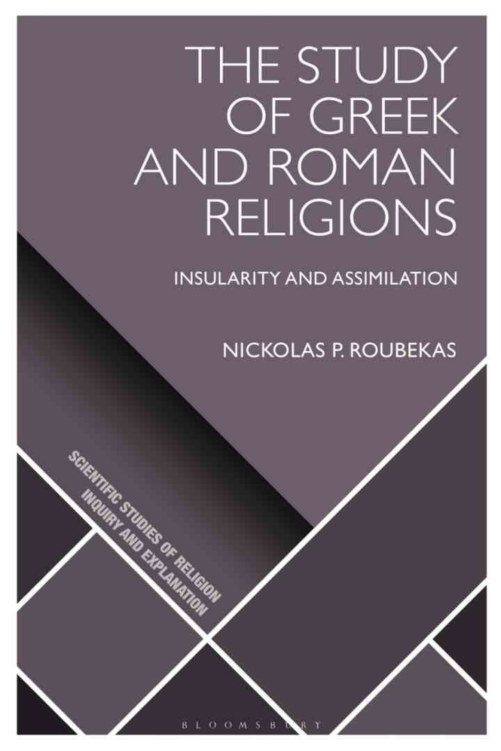 The Study of Greek and Roman Religions: Insularity and Assimilation, 1st Edition