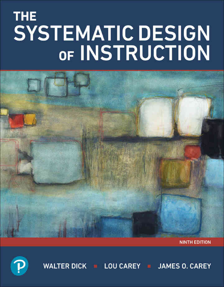 The Systematic Design of Instruction, 9th Edition