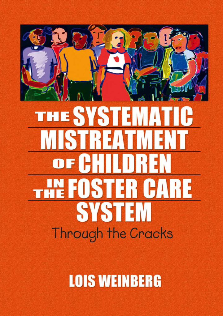 The Systematic Mistreatment of Children in the Foster Care System: Through the Cracks