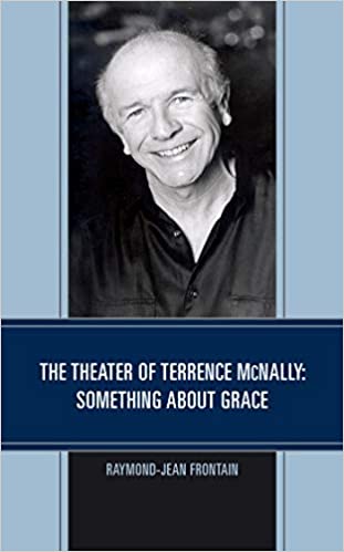 The Theater of Terrence McNally: Something about Grace