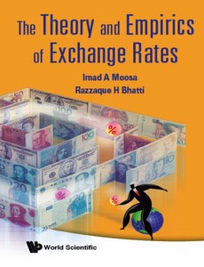 The Theory and Empirics of Exchange Rates by Imad A Moosa