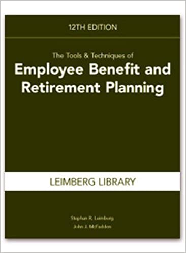 The Tools & Techniques of Employee Benefit and Retirement Planning (Tools and Techniques of Employee Benefit and Retirement Planning) (Tools & Techniques of Employee Benefits & Retirement Planning)
