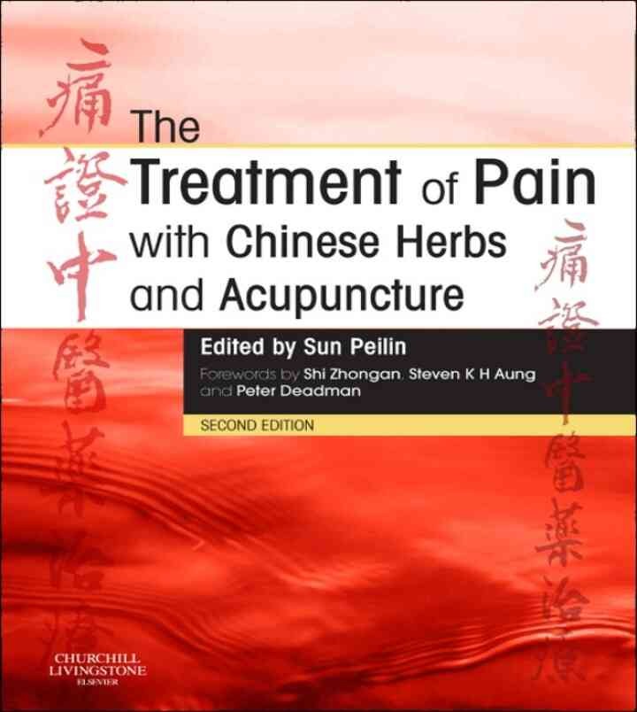 The Treatment of Pain with Chinese Herbs and Acupuncture, 2nd Edition