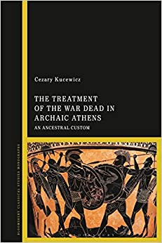 The Treatment of the War Dead in Archaic Athens: An Ancestral Custom