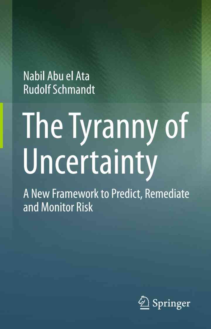 The Tyranny of Uncertainty: A New Framework to Predict Remediate and Monitor Risk