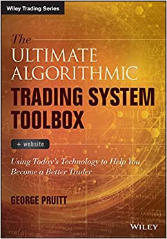 The Ultimate Algorithmic Trading System Toolbox + Website: Using Today's Technology To Help You Become A Better Trader (Wiley Trading)