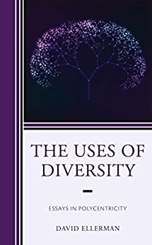 The Uses of Diversity: Essays in Polycentricity (Polycentricity: Studies in Institutional Diversity and Voluntary Governance)