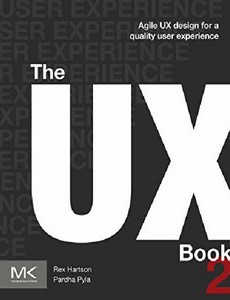 The UX Book Agile UX Design for a Quality User Experience 2nd Edition by Rex Hartson