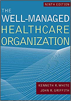 The Well-Managed Healthcare Organization, Ninth Edition (AUPHA/HAP Book)