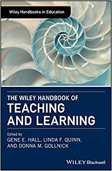 The Wiley Handbook of Teaching and Learning (Wiley Handbooks in Education)