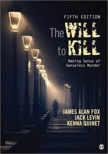 The Will To Kill: Making Sense of Senseless Murder (5th Edition)