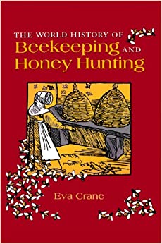 The World History of Beekeeping and Honey Hunting
