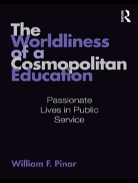The Worldliness of a Cosmopolitan Education: Passionate Lives in Public Service