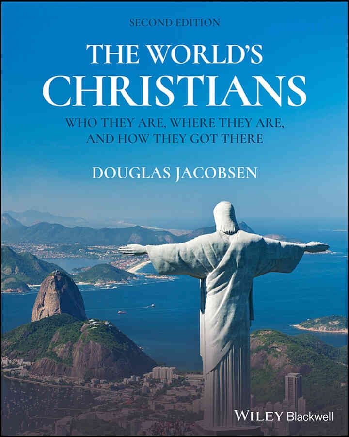 The World's Christians: Who They Are, Where They Are, and How They Got There, 2nd Edition