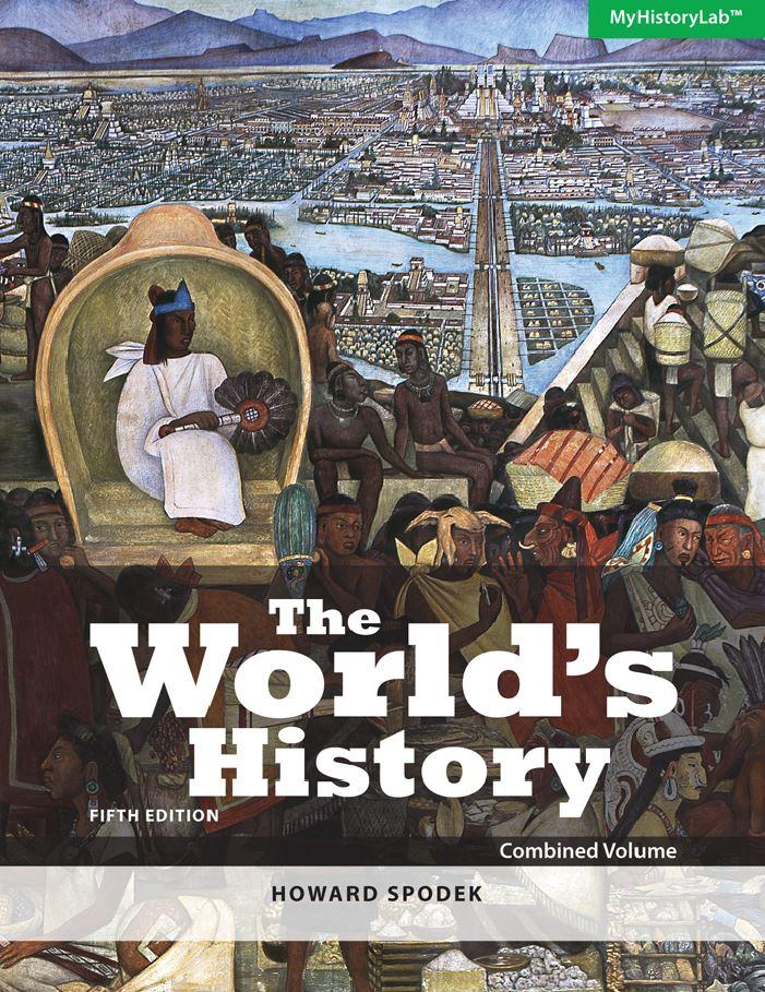 The World?s History Combined Volume 5th Edition by Howard Spodek