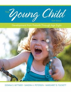 The Young Child Development from Prebirth Through Age Eight 6th Edition by Donna S. Wittmer