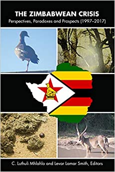 The Zimbabwean Crisis: Perspectives, Paradoxes and Prospects (19972017)