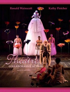 Theatre Collaborative Acts 4th Edition by Ronald J. Wainscott