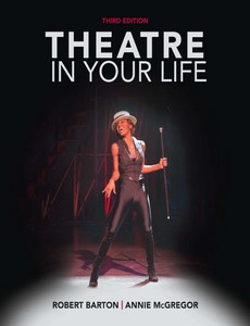 Theatre in Your Life 3rd Edition by Robert Barton