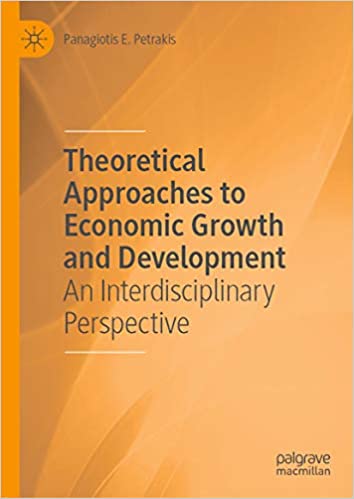 Theoretical Approaches to Economic Growth and Development: An Interdisciplinary Perspective
