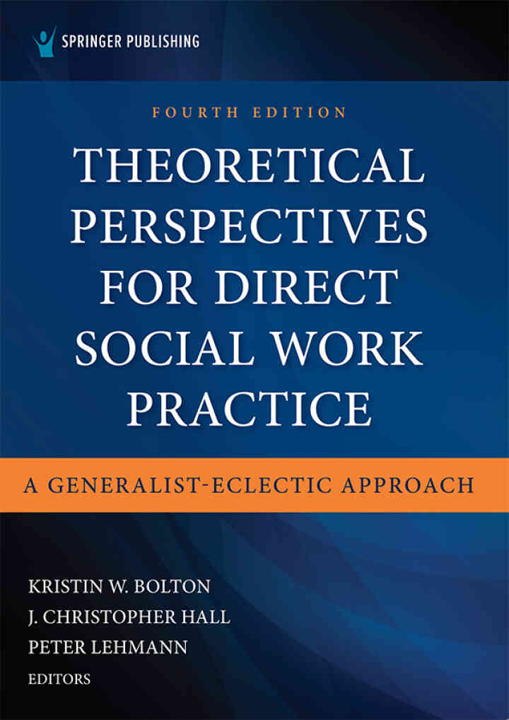 Theoretical Perspectives for Direct Social Work Practice: A Generalist-Eclectic Approach, 4th Edition
