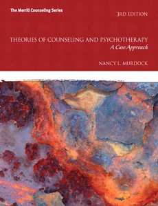 Theories of Counseling and Psychotherapy A Case Approach 3rd by Nancy L. Murdock