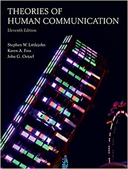 Theories of Human Communication, Eleventh Edition
