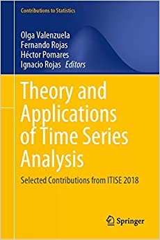 Theory and Applications of Time Series Analysis: Selected Contributions from ITISE 2018 (Contributions to Statistics)