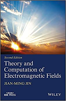 Theory and Computation of Electromagnetic Fields (Wiley - IEEE)