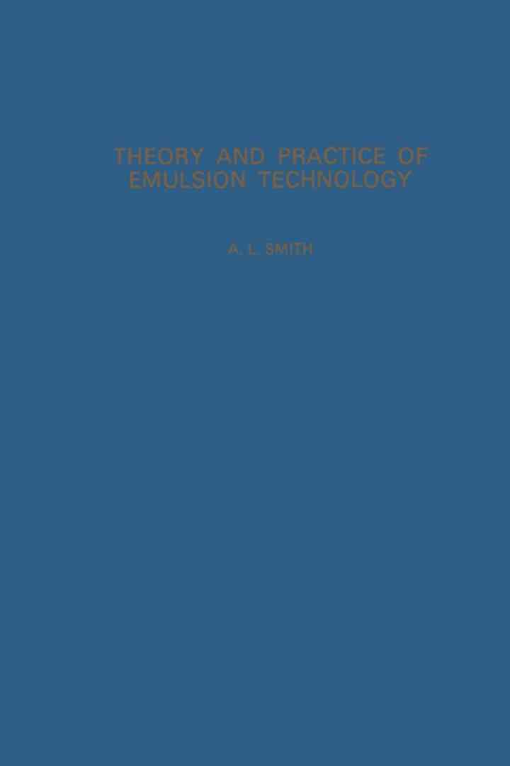 Theory and Practice of Emulsion Technology